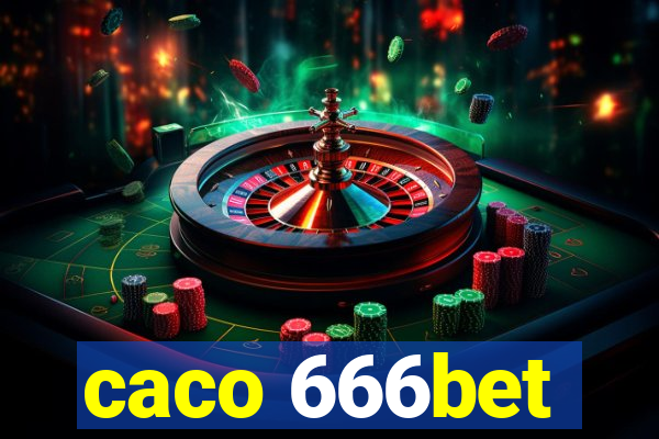 caco 666bet